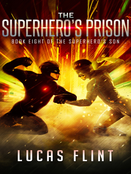 Title details for The Superhero's Prison by Lucas Flint - Available